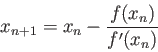$$x_{n+1} = x_n − \frac{f(xn)}{f'(x_n)}$$